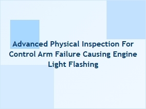 Diagnosing Engine Light Issues with a Control Arm Inspection